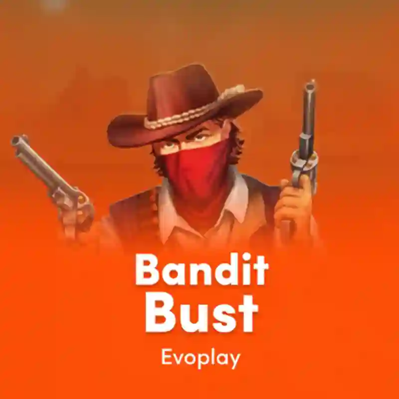 Bandit Bust